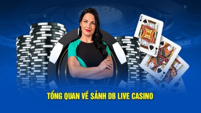 DB Live Casino - Cung cấp những trò chơi sòng bạc hàng đầu